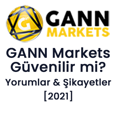 Gann Markets Güvenilir mi - Yorumlar - Şikayetler 2021
