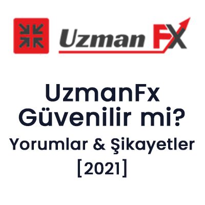 UzmanFx-Guvenilir-mi-Yorumlar-Sikayetler-2021